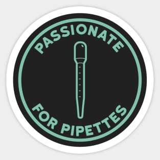 Passionate for Pipettes Sticker